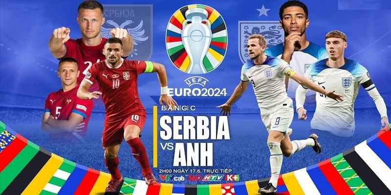 Soi Kèo ĐT Serbia - Anh Vào Lúc 02h00 Ngày 17/06/2024