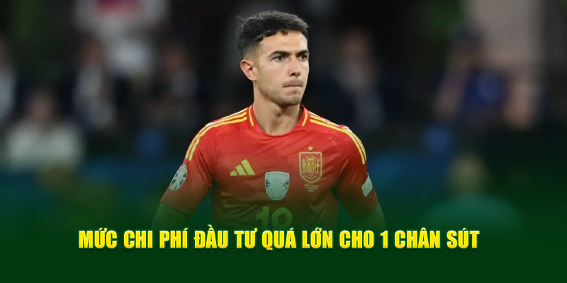 Mức chi phí đầu tư quá lớn cho 1 chân sút 